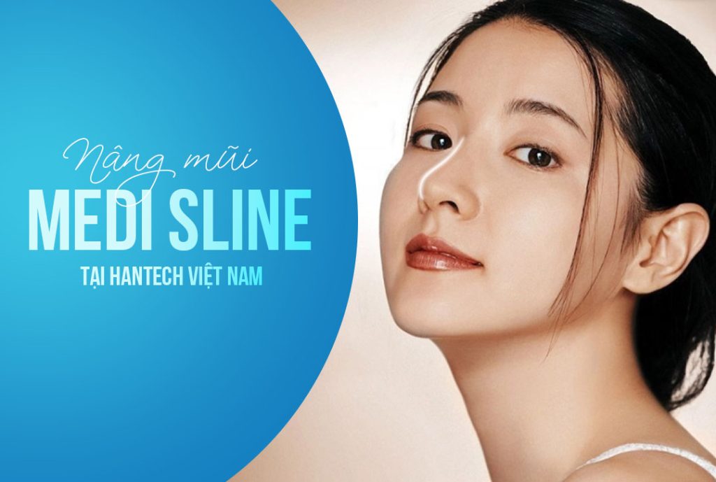 Nâng mũi Medi Sline tại hantech việt nam