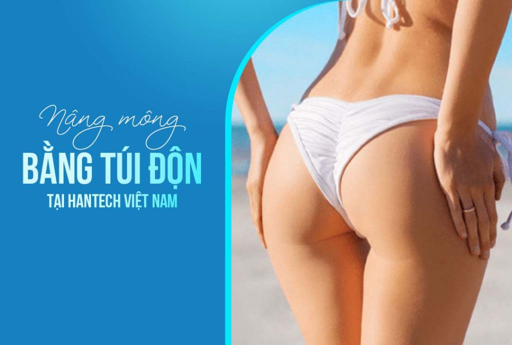 nâng mông túi độn tại HanTech Việt Nam