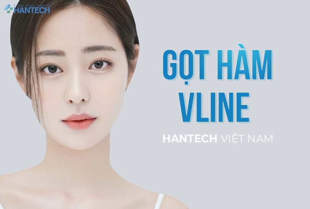 Gọt hàm vline tại hantech Việt Nam