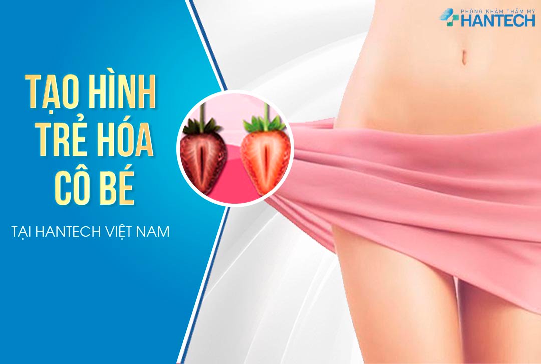 Tạo hình trẻ hóa cô bé tại HanTech Việt Nam